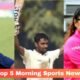 Top 5 Morning Sports News