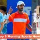 Top 5 Morning Sports News