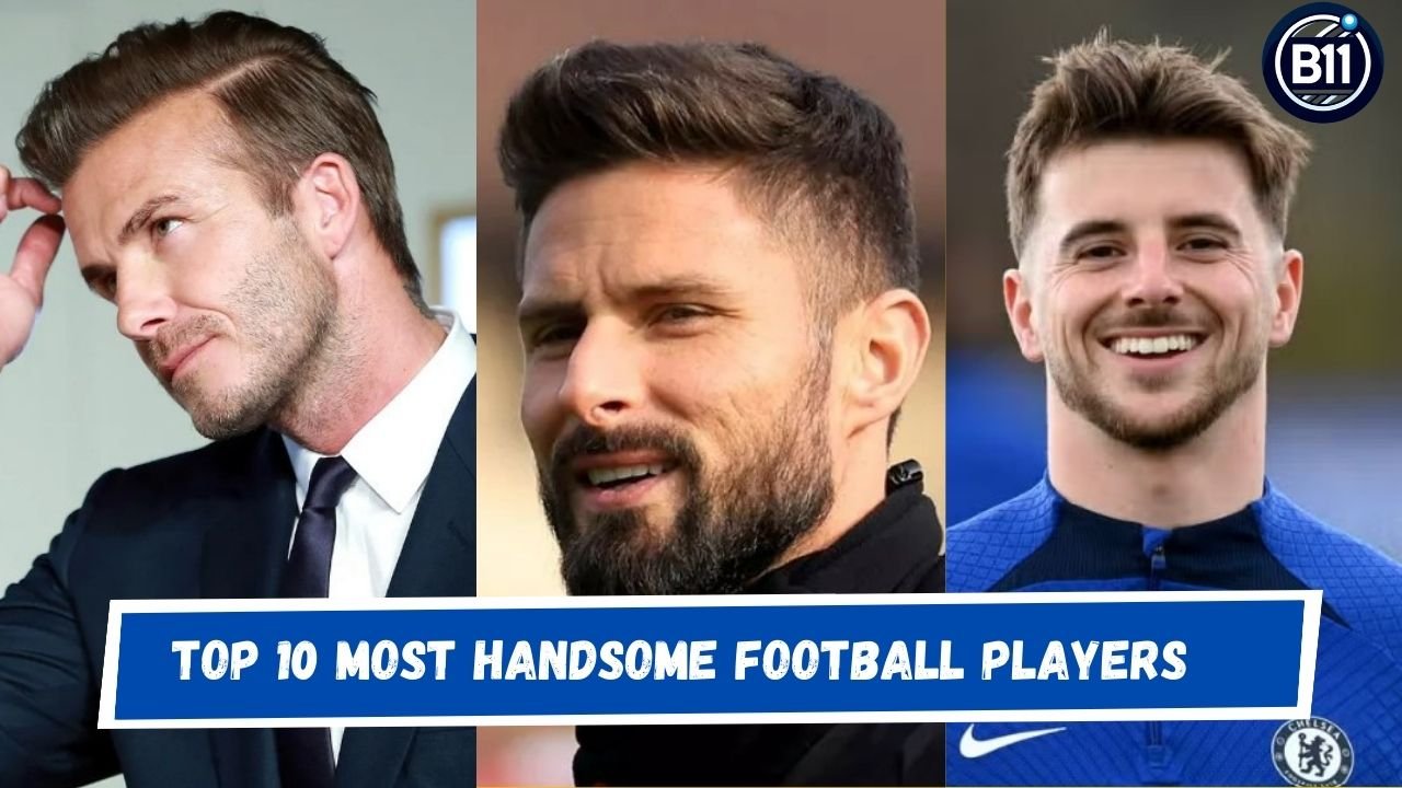 Top 10 Most Handsome Football Players of All Time