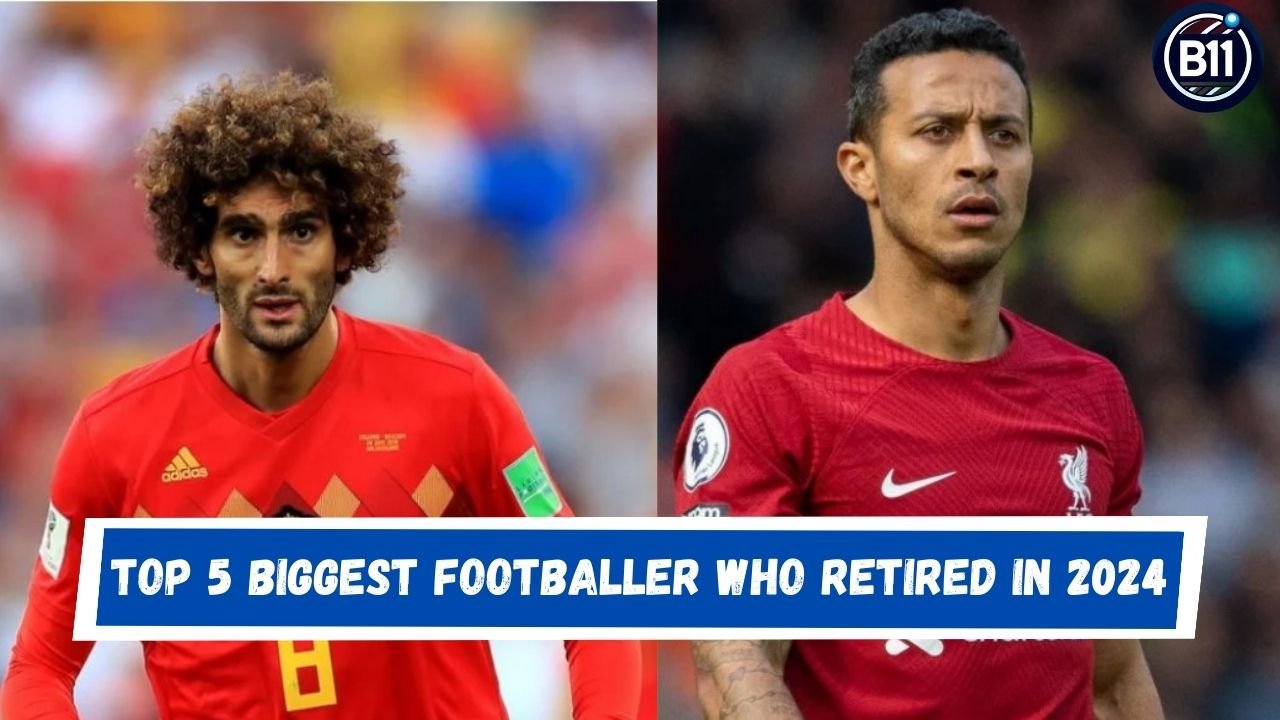 Top 5 Biggest Footballer Who Retired in 2024