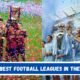 Top 10 Best Football Leagues in the World