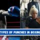 Types of Punches in Boxing